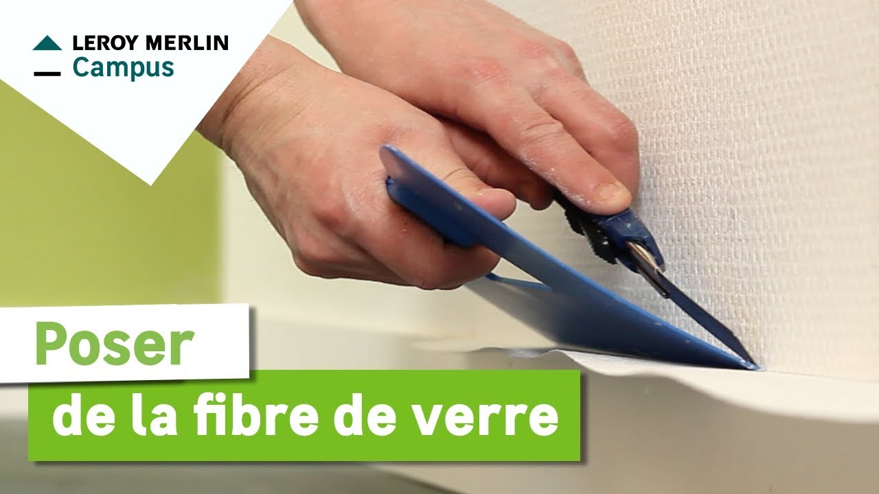 Comment poser de la fibre de verre ? Leroy Merlin
