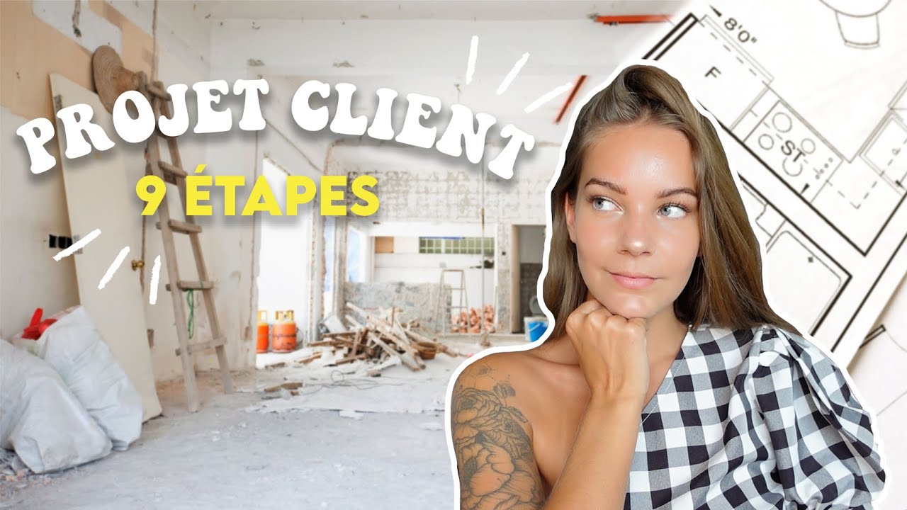 Comment gérer un PROJET CLIENT en 9 étapes (architecte d'intérieur / décoratrice)