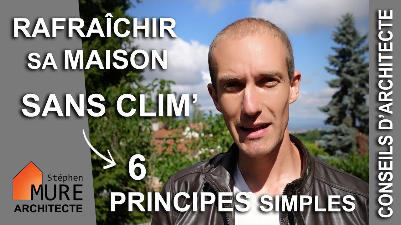 Comment rafraîchir sa Maison pendant la canicule ? 6 principes simples, sans climatisation