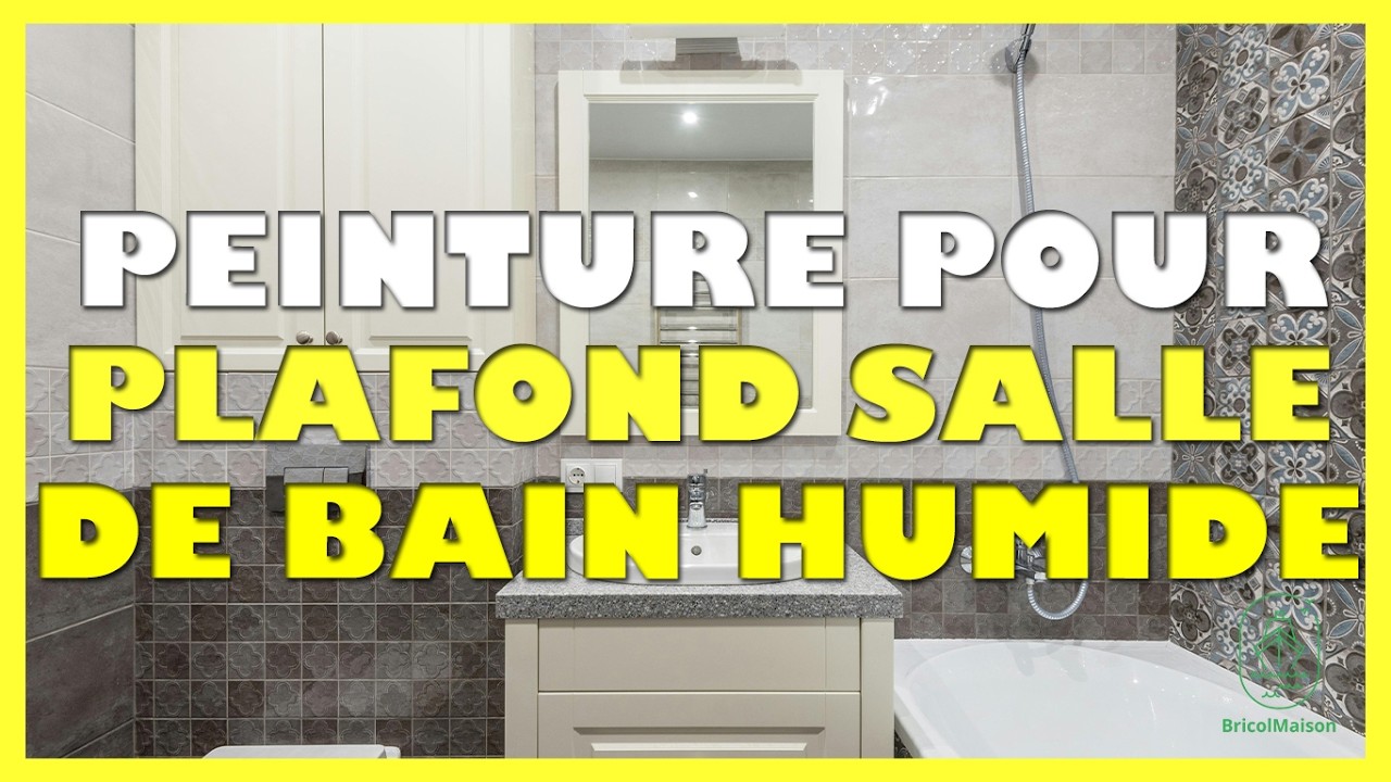 Quelle peinture pour plafond salle de bain humide